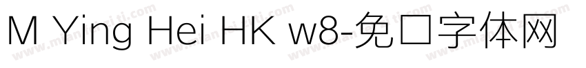 M Ying Hei HK w8字体转换